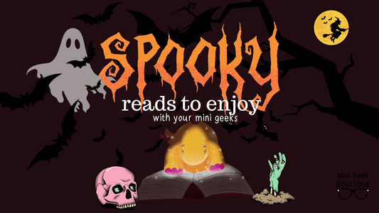 Spooky reads to enjoy with your Mini Geeks! - Mini Geek Boutique