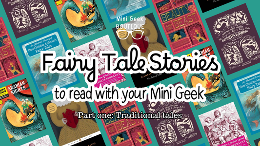 Fairy Tales Stories to read with your mini Geek. Part One: Traditional tales