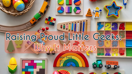 Raising Proud Little Geeks: Why It Matters