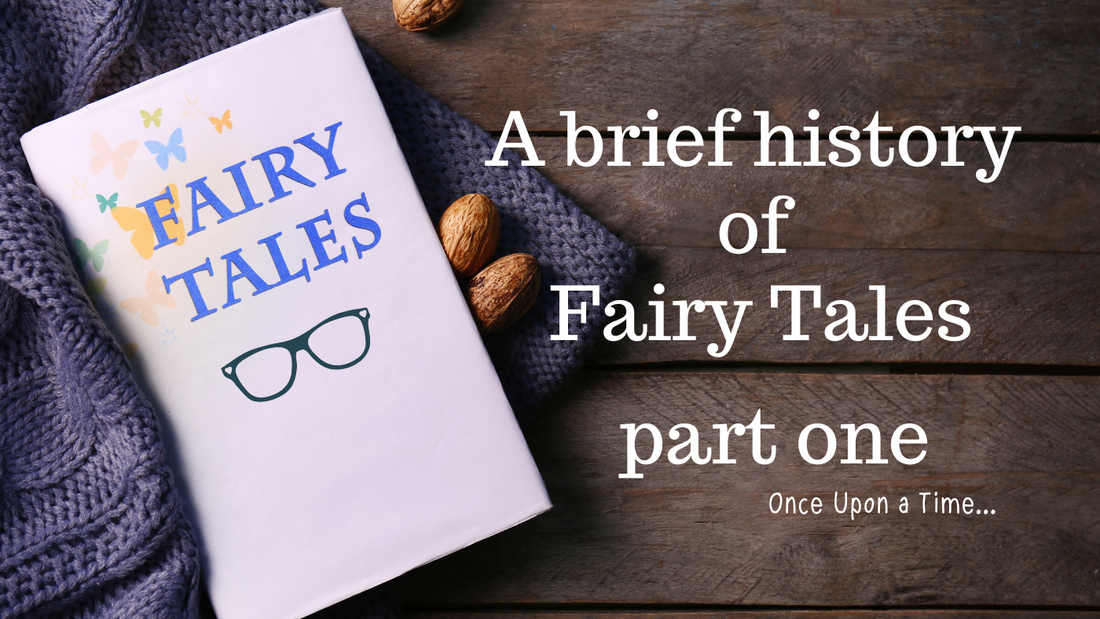 A brief History of Fairy Tales. Part One