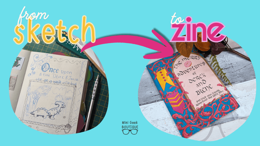 Making a zine: The Mini Geek Process - Mini Geek Boutique