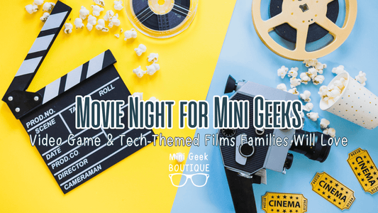 Movie Night for Mini Geeks: Video Game & Tech-Themed Films Families Will Love - Mini Geek Boutique