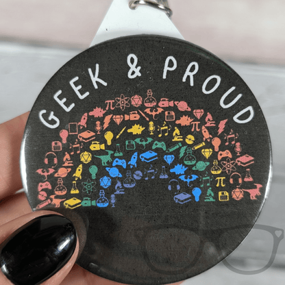 Geek and Proud 58mm Badge or Keyring - Mini Geek Boutique