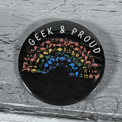 Geek and Proud 58mm Badge or Keyring - Mini Geek Boutique