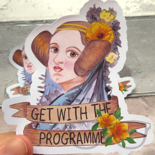 A vinyl sticker showing a portrait of Ada Lovelace, the text reads Get with the Programme. A great gift for any aspiring computer programmer