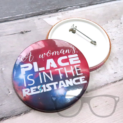 A Woman's Place is in the Resistance 58mm badge, keyring, magnet or pocket mirror - Mini Geek Boutique