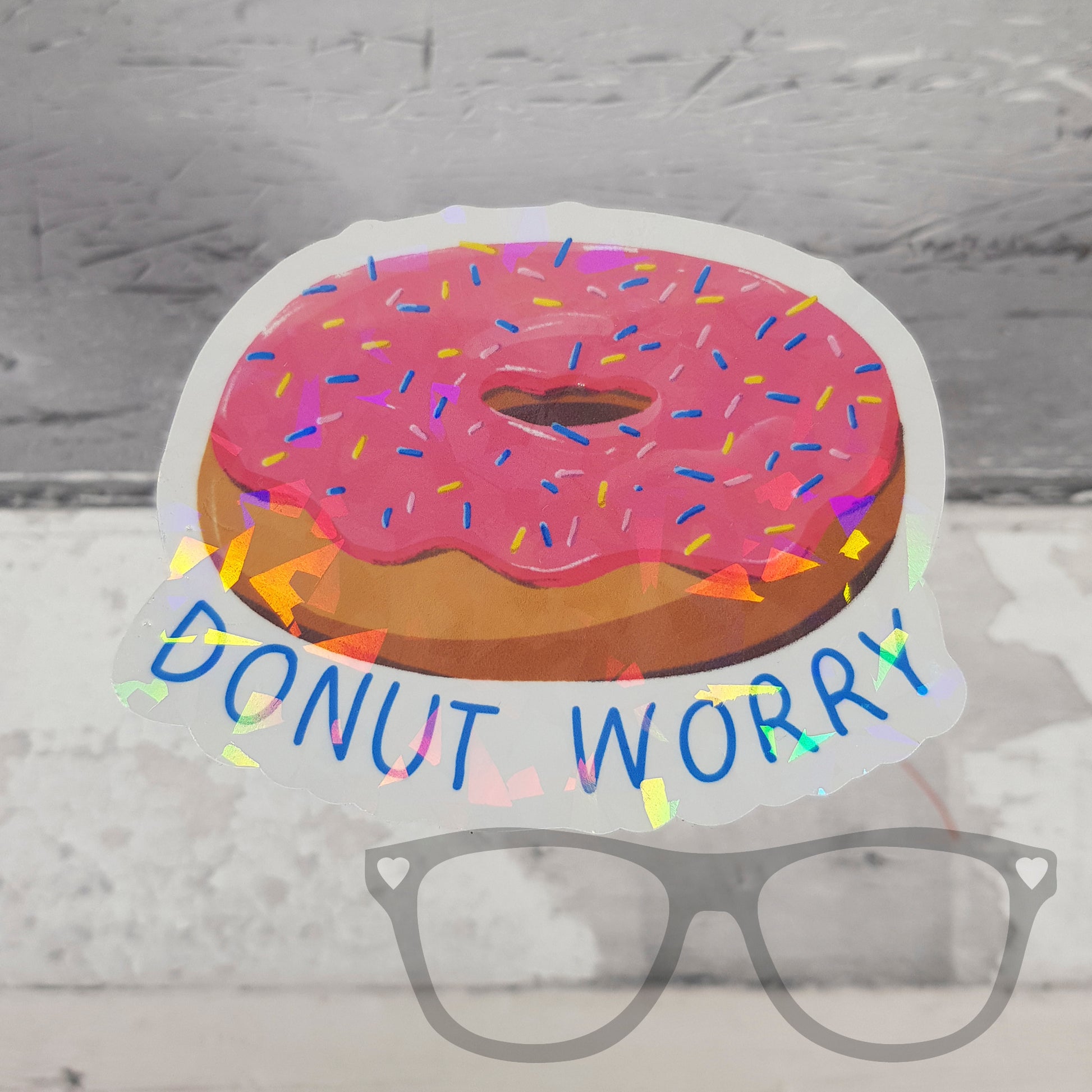 Donut Worry Donut Sparkly Sticker - Mini Geek Boutique
